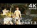 Uncharted 3 Drakes Deception Remastered 4K 60FPS Gameplay Part 3 (Nathan Drake Collection)