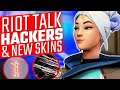 Valorant: Riot Talk Hackers, New Skins, Agent Skins & More!
