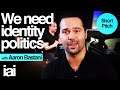 Aaron Bastani | Why We Need Identity Politics