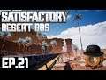 Belting Steel Across The Desert | Satisfactory Desert Bus Ep#21