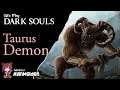 Dark Souls - 02 Taurus Demon