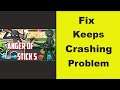 Fix "Anger of Stick 5" App Keeps Crashing Problem Android & Ios - Anger of Stick 5 App Crash Issue