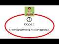 Fix From Zero to Hero Apps Oops Something Went Wrong Error Please Try Again Later Problem Solved