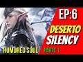 HUNDRED SOUL EP:6 DESERTO DE SILENCY PARTE 1 TESTANDO NOVAS ARMAS
