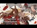 Let's Play Azur Lane - Crimson Echoes Part 2