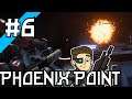Phoenix Point - It's My Turn To Fly - Part 6