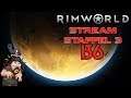 RIMWORLD ► [Stream|S3|136] In das Frühjahr ► Let's Play Rimworld deutsch