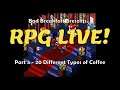 RPG Live! - Super Mario RPG - Part 5: 20 Different Types of Coffee | Bad Breakfast Club