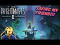 SAVING MY FRIEND!!! | Little Nightmares II (Highlights, Fails, and Funny Moments)