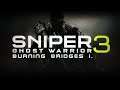 Sniper: Ghost Warrior 3 - Burning bridges I.