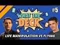 What The Deck w/ Brian Kibler on M20 | Ep 5: Life Manipulation vs Flying | MTGA