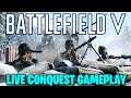 Battlefield 5: Live Conquest Gameplay (No Commentary)