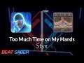 Beat Saber | Millennium | Styx - Too Much Time on My Hands [Expert] #1 FC | 96.16%