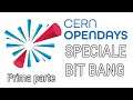 BIT BANG: Live from CERN Open Days - Part 1
