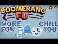 Boomerang Fu Gameplay #8 : MORE CHILL FOR YOU | 3 Player