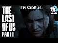 ByJaxx Plays The Last of Us: Part 2 Episode 15