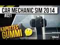 Car Mechanic Simulator 2014 #021 — FAHRUNTAUGLICH wegen DEFEKTEM GUMMI? [Let's Play]