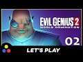 Evil Genius 2: World Domination - Let's Play Maximilian Campaign | Episode 2 [Rearrange]