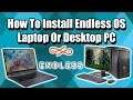 How To Install Endless OS - Laptop Or Desktop - Easy To Use Linux Distro