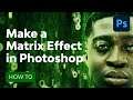 How to Make a Matrix Effect in Photoshop | Photoshop Manipulation Tutorial