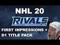 HUT RIVALS First Impressions + Division 1 Title Pack | NHL 20