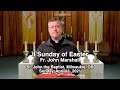 II Sunday of Easter: reflection – Fr. John Marshall, St. John the Baptist, Milwaukie, OR