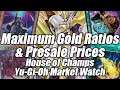 Maximum Gold Pull Ratios & Presales!? Meta Prices Surge! House of Champs Yu-Gi-Oh Market Watch