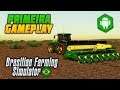 PRIMEIRA GAMEPLAY do Brasilian Farming Simulator - Novo Farming Simulator Brasileiro para Android