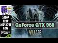 Resident Evil Village | Nvidia GTX 960 ( 2GB ) | i5-4460 | 16GB RAM | Benchmark