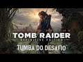 Shadow of the Tomb Raider  * Tumba do Desafio : Claustro Abandonado