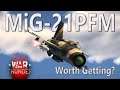 Should You Grind the MiG-21PFM? | Review/Buyer's Guide | War Thunder
