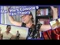 Star Wars: Episode 9 Fan Theory || Kimnyan || The Rise of Skywalker