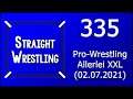 Straight Wrestling #335: Pro-Wrestling Allerlei XXL (02.07.2021)