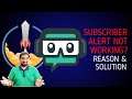 SUBSCRIBER ALERTS NOT WORKING | NEW SUBSCRIBER ALERT IN YOUTUBE LIVE STREAM | STREAMERS DIGEST