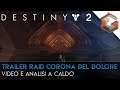 Trailer Corona Del Dolore | Video e Analisi (Destiny 2 - Stagione della Ricchezza)