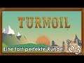 Turmoil - #03 Eine fast perfekte Runde (Let's Play deutsch)