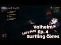 Valheim - Ep. 4 [Let's Play] - Surtling Cores