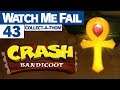 Watch Me Fail | Crash Bandicoot | 43 | "Time Trials: N. Sanity Island"