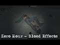Zero Hour - Blood Effects