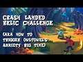 Crash Landed Relic Challenge (aka how to trigger OwlTowel’s anxiety big time)