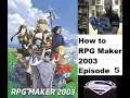 How to Rpg maker 2003 episode 5 classes