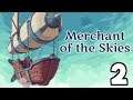 Merchant of the Skies - 2 -  Making Big Cash and Plans!