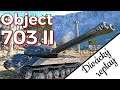World of Tanks/ Divácký replay/ Object 703 II