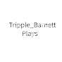 Tripple_Barnett Plays