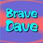 BraveDave