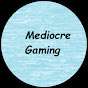 Mediocre Gaming