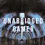 Unabridged Gamer
