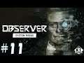 ＃11【サイバーパンクホラー】ゲーム実況「Observer:System Redux（オブザーバー：システムリダックス）」