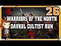 BATTLE BROTHERS: Warriors Of the North | 26 | Expert Davkul Cultists Run  |