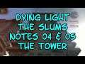 Dying Light The Slums Notes 04 & 05 The Tower
